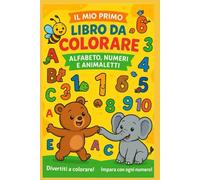 L'ALFABETO A COLORI: COLORA I NUMERI E GLI ANIMALI CON LE LETTERE DELL'ALFABETO