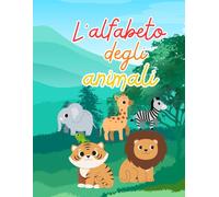 L'alfabeto degli animali: Un viaggio colorato tra lettere e animali per imparare giocando!