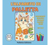L'alfabeto di Palletta: Libro Interattivo per Bambini 3-6 Anni con Giochi, Colori e Attività Educative, impara le Lettere dalla A alla Z con la ... e curioso tra emozioni, giochi e storie)