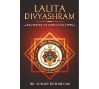 Lalita Divyashram : A Blueprint of Conscious Living