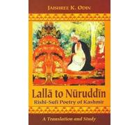 Lalla To Nuruddin:: Rishi-Sufi Poetry Of Kashmir