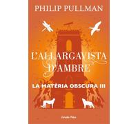 L'allargavista d'ambre: La matèria obscura III: 3 (Biblioteca Philip Pullman)