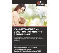 L'ALLATTAMENTO AL SENO: UN NUTRIMENTO PRIMORDIALE: Conoscenza dell'avvio dell'allattamento al seno nelle madri primipare post-partum di età superiore ai 18 anni