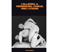 L'ALLEGRO, IL PENSEROSO, COMUS, AND LYCIDAS