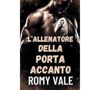 L'allenatore della porta accanto: Una storia d'amore tra un papà gay e single (cuori ai supplementari)