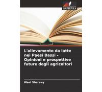 L'allevamento da latte nei Paesi Bassi - Opinioni e prospettive future degli agricoltori