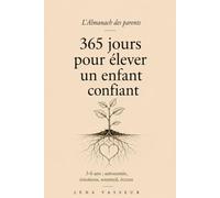 L'Almanach des parents: 365 jours pour un enfant confiant et libre - 3-6 ans