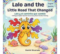 Lalo and the Little Road That Changed - Lalo y el caminito que cambió: A Bilingual English-Spanish Ocean Story About Flexible Thinking - Un cuento ... Calm Ocean - El océano tranquilo de Lalo)