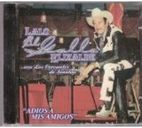 Lalo El Gallo Elizalde Adios a Mis Amigos