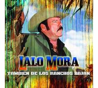 Lalo Mora - Tambien De Los Ranchos Bajan