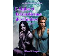 L'Alpha et la Gardienne des Limbes (Les Gardiennes des Limbes)