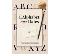 L'Alphabet de Nos Dates : Créez vos Plus Beaux Souvenirs Amoureux à Travers des Rendez-Vous Inoubliables ( Livre à Remplir à Deux )