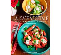 L'Alsace végétale, recettes aux légumes et aux fruits