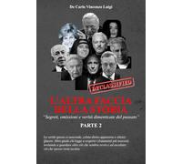 L'ALTRA FACCIA DELLA STORIA: Omissioni,segreti e verità nascoste del passato