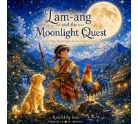 Lam-ang and the Moonlight Quest: A Brave Filipino Boy Tale (Asian Moonlight Tales)