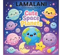 Lamalani Coloring Book Curriculum: Cute Space Planets - Cute Space Planets and Galaxy Scenes for Kids