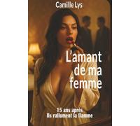 L'amant de ma femme: 15 ans après, ils rallument la flamme