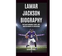 Lamar Jackson Biography: The Silent Scramble - Glory, Grit, and the Weight of Expectation