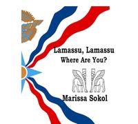 Lamassu, Lamassu Where Are You? (My Assyrian Book)