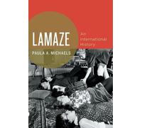 Lamaze: An International History by Paula A. Michaels (English) Paperback Book
