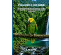 L'Amazone à Tête Jaune: Un guide complet sur les soins, le talent de chant et la vie avec l'amazone la plus théâtrale