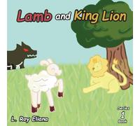 Lamb and King Lion (The Animals and King Lion Series)