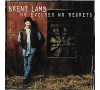 Lamb, Brent - No Excuses No Regrets