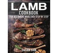 LAMB COOKBOOK: BOOK 1, FOR BEGINNERS MADE EASY STEP BY STAP