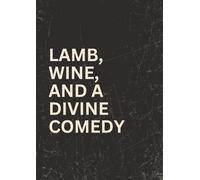 Lamb, Wine, And A Divine Comedy