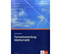 Lambacher Schweizer. 5 - 12. Schuljahr. Formelsammlung Mathematik Gymnasium. Ausgabe Bayern