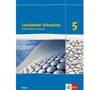 Lambacher Schweizer. 5. Schuljahr. Schülerbuch. Ab 2017. Bayern