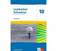 Lambacher Schweizer Mathematik 10 - G9. Arbeitsheft plus Lösungsheft Klasse 10. Ausgabe Nordrhein-Westfalen: Arbeitsheft mit Lösungen Klasse 10