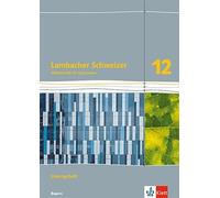 Lambacher Schweizer Mathematik 12. Ausgabe Bayern: Lösungen Klasse 1 (Paperback)