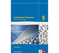 Lambacher Schweizer Mathematik 5. Ausgabe Schleswig-Holstein: Arbeit (Broschüre)