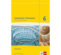 Lambacher Schweizer Mathematik 6. Ausgabe Baden-Württemberg: Arbeitsh (Hardback)
