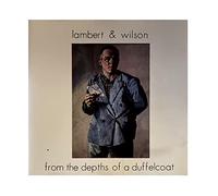 Lambert and Wilson - From the Depths of A Duffelcoat