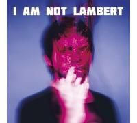 Lambert - I Am Not Lambert [VINYL]