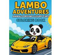 Lambo Adventures Coloring Book: Animals Driving Luxury Cars Coloring Book