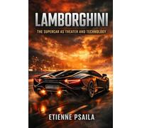 Lamborghini: The Supercar as Theater and Technology (Complete Histories of the World's Car Makers)