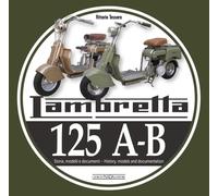 Lambretta 125 A-B : Storia Modelli e documenti/History, models and documents