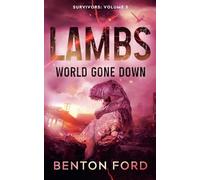 Lambs: World Gone Down (Survivors: Volume 5) (5)