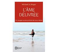 L'âme délivrée: Un voyage au plus profond de nous-même (Aventure secrète (11471))