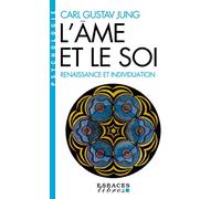 L'Ame et le soi – Espaces Libres - Psychologie: Renaissance et individuation