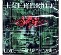 L'Ame Immortelle - Lieder, die Wie Wunden Bluten