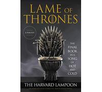 Lame of Thrones: The Final Book in a Song of Hot and Cold