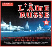 L'âme Russe : Les Trésors Symphoniques & Concertants De La Musique Russe