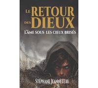 L'âme sous les cieux brisés (Le retour des dieux)
