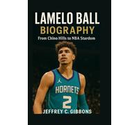 LaMelo Ball Biography: From Chino Hills to NBA Stardom