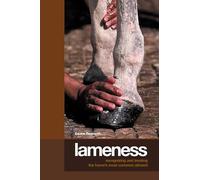 Lameness: Recognizing and Treating the Horse's Most Common Ailment