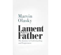 Lament for a Father: The Journey to Understanding and Forgiveness